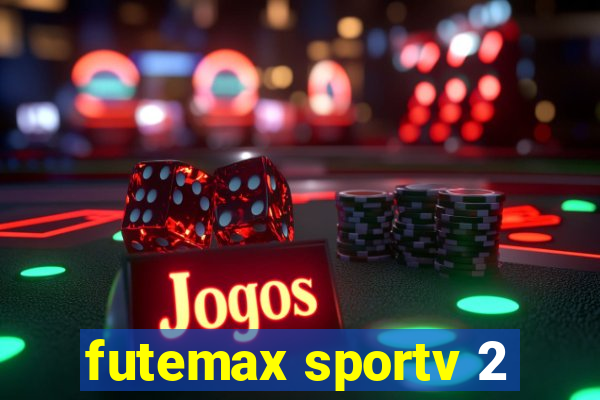 futemax sportv 2